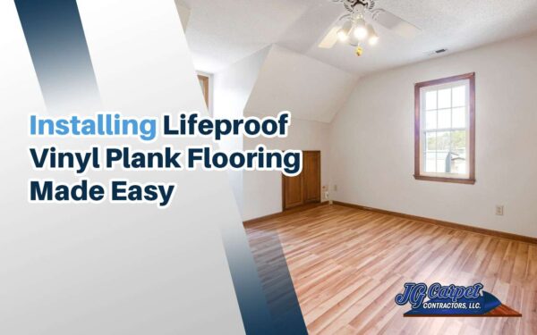 Installing Lifeproof Vinyl Plank Flooring Made Easy