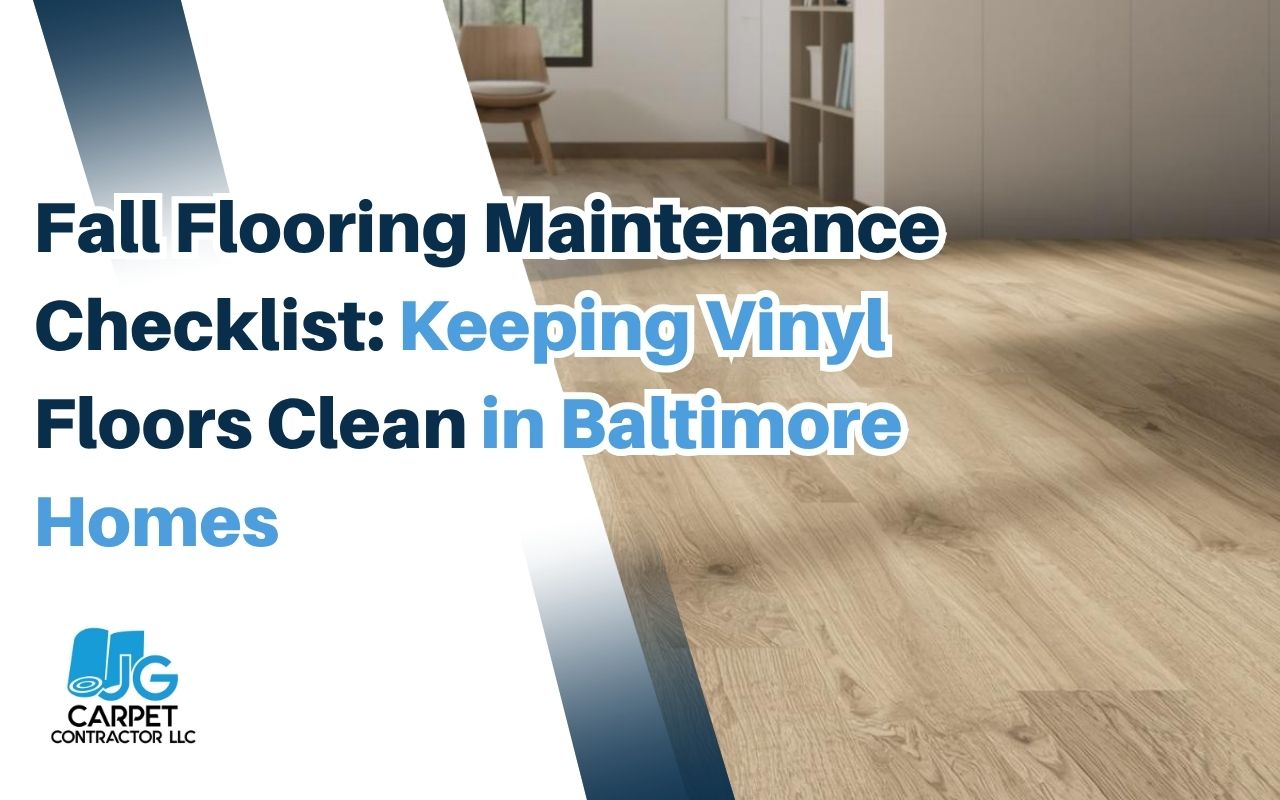 Vinyl floor in a Baltimore home kept clean during autumn with fall floor maintenance tips